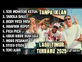 LAGU TIMUR VIRAL 2025 TOR MONITORKETUA | FULL ALBUM NO IKLAN!!