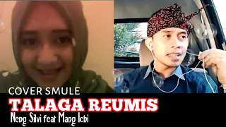 Download Talaga Reumis (cover smule) || Neng Silvi feat Mang Ichi MP3