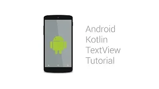 Android Kotlin TextView Tutorial