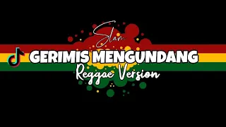 Download GERIMIS MENGUNDANG - SLAM | REGGAE VERSION MP3