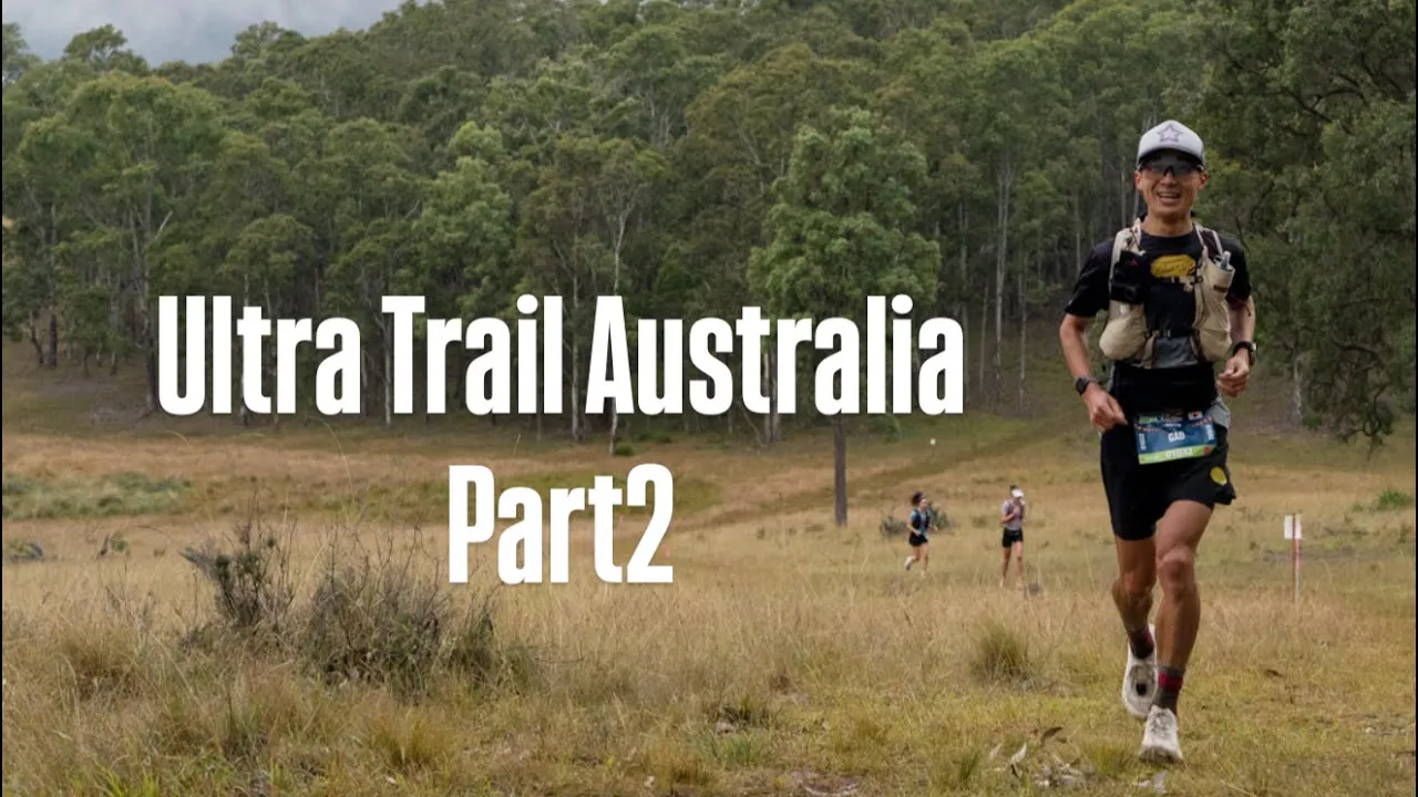 UltraTrailAustralia by UTMB UTA100k Part2 2026.5.16-18