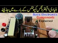 Basic Electronics components and their functions explained Resistor Capacitor IC Diode