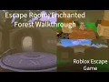 Escape Room Enchanted Forest Walkthrough l Roblox Escape Game