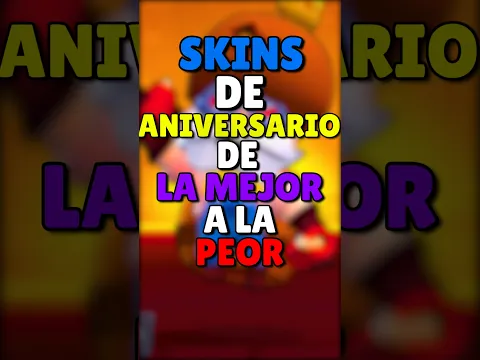 ⭐❌ De LA PEOR a la Mejor Skin de Aniversario en Brawl Stars (2018 - 2026)