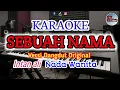 Lagu SEBUAH NAMA Karaoke (Intan Ali)