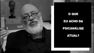 O que eu acho da psicanálise atual? - Luiz Felipe Pondé