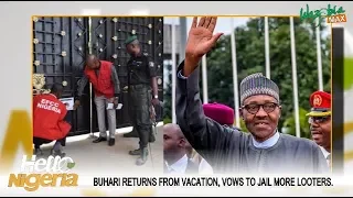 buhari returns from london vows to jail more looters