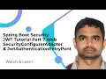 Spring Boot Security JWT Tutorial Part 7 WebSecurityConfigurerAdapter JwtAuthenticationEntryPont
