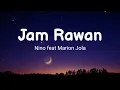 Jam Rawan - Nino feat Marion Jola | Lyrics / Lirik