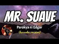 MR. SUAVE - PAROKYA NI EDGAR (karaoke version)