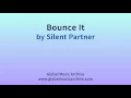 Download Lagu Bounce it by Silent Partner 1 HOUR