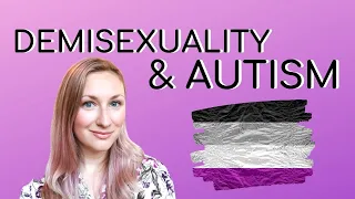 Demisexuality and AUTISM is there a link