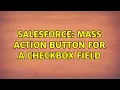 Salesforce mass action button for a checkbox field