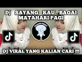 Download Lagu DJ SAYANG KAU BAGAI MATAHARI PAGI || DJ VIRAL TIK TOK YANG KALIAN CARI !!!