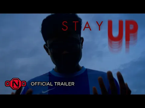 Stay Up | Official Trailer | DND