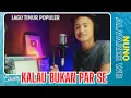 Download Lagu NUNO ALVARES WB | KALAU BUKAN PAR SE | Cover | Lagu Timur Trending | Song By. Vicky Salamor