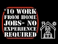 10 Work From Home Jobs - No Experience Required