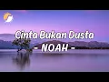 Download Lagu Cinta Bukan Dusta - NOAH [Lirik Video]
