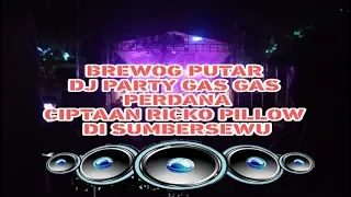 Download DJ PARTY GAS GAS PERDANA DI SUMBERSEWU _ CIPT : RICKO PILOW MP3