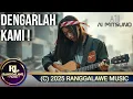 Download Lagu AI MITSUNO – DENGARLAH KAMIOfficial Release by RANGGALAWE MUSIC