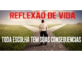 Download Lagu Toda escolha tem suas consequências - Reflexão de Vida