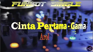 Download CINTA PERTAMA - GAMMA - SINGLE FUNKOT AROL MP3