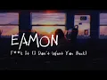 Download Lagu Eamon - F**k It (I don't want you back) lyrics