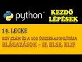 PYTHON PROGRAMOZAS ALAPOK - 14 RESZ EGY SZAM ES A 100 OSSZEHASONLITASA IF ELAGAZAS HASZNALATA