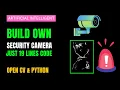 Build a DIY Security Camera with Python and OpenCV Step by Step Guide
