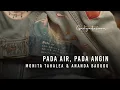 Download Lagu Monita Tahalea \u0026 Ananda Badudu - Pada Air, Pada Angin : Sesi Studio Gadgadasvara