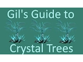 Gil s Guide to Crystal Trees