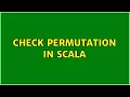 Check Permutation in Scala