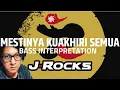 MESTINYA KUAKHIRI SEMUA - J-ROCKS - BASS INTERPRETATION