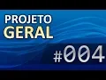 004 - ProjetoGeral