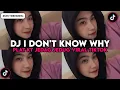 Download Lagu DJ I DON'T KNOW WHY PLAT KT VIRAL TIKTOK JEDAG JEDUG