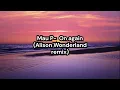 Mau P  On again Alison Wonderland Remix