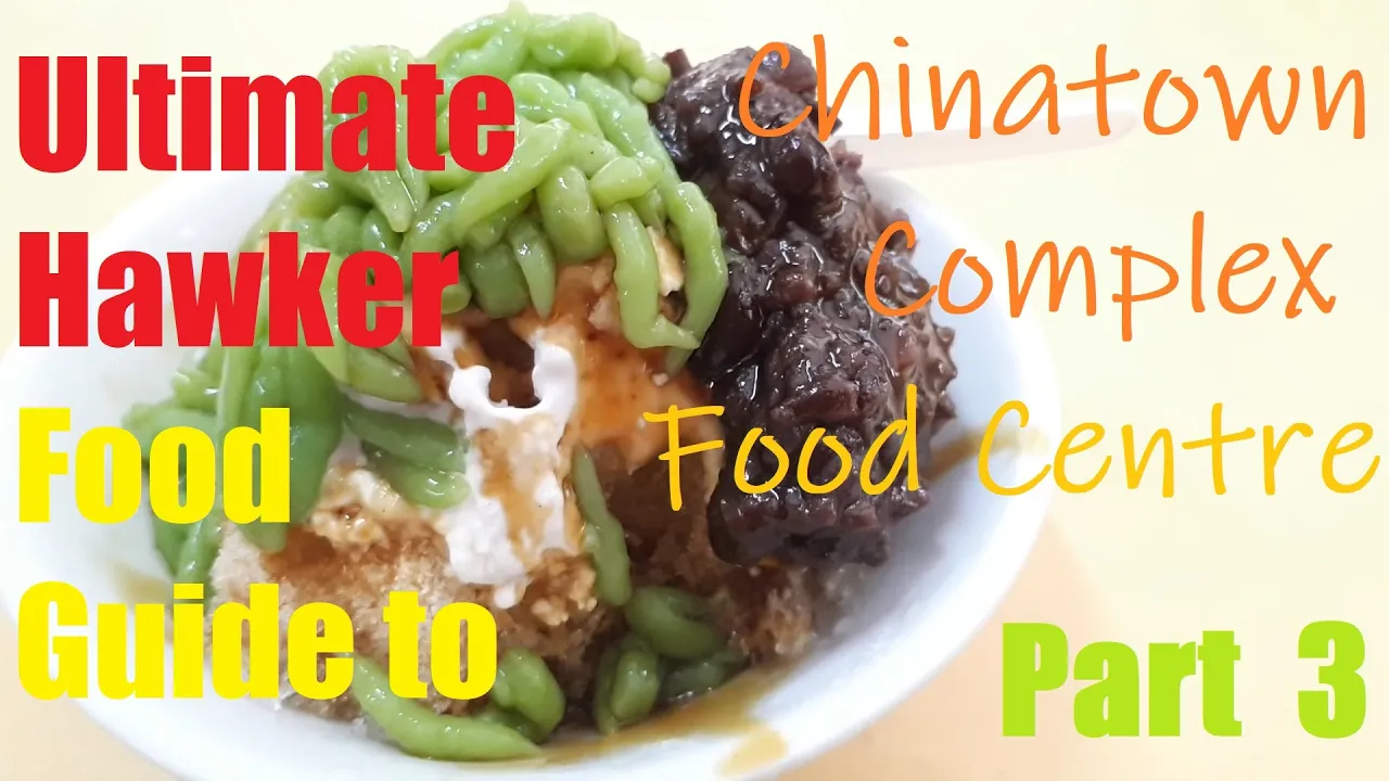 Ultimate Hawker Food Guide to Chinatown Complex Food Centre Part 3