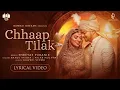 Chhaap Tilak - Lyrical Video | Shreyas Puranik | Rahul Vaidya | Palak Muchhal | Saaveri Verma