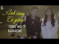 Download Lagu [KARAOKE] Anh Từng Cố Gắng - Nhật Phong | TONE NU