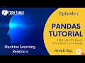 E01S02 Pandas Tutorial for Machine Learning TechTable