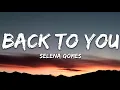 Selena Gomez - Back To You (Lyrics)