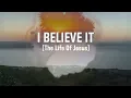 Jon Reddick - I Believe It (The Life Of Jesus) [Official Lyric Video]