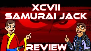 XCVII Review - Samurai Jack- CCTV