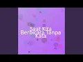 Lagu Saat Kita Berbicara Tanpa Kata