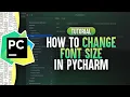 How To Change Font Size In PyCharm