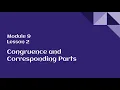 8th Grade Module 9 Lesson 2 Congruence and Corresponding Parts