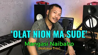 Download OLAT NION MA SUDE|MANGASI/SIJUGUL BAHO MP3