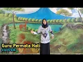 GURU PERMATA HATI - NANA VALANZA - COVER BY SAGITA