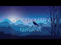 Download Lagu BLOODY MARY x NIRVANA (Lyrics)