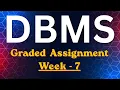 DBMS week 7 Graded Assignment Solution